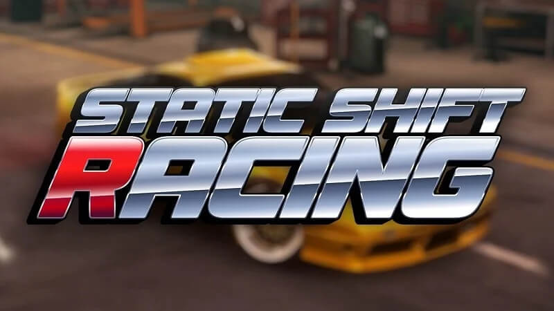 Static Shift Racing MOD + Hack APK for Android & iOS